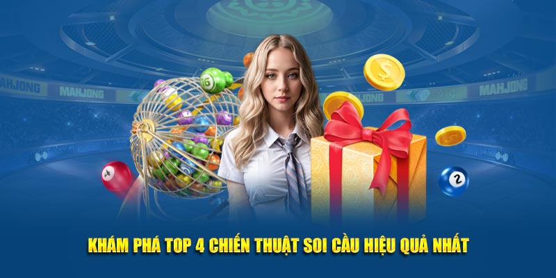 Khám phá top 4 chiến thuật soi cầu hiệu quả nhất