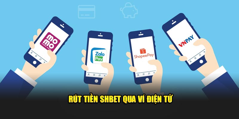 Rút tiền SHBET qua ví điện tử